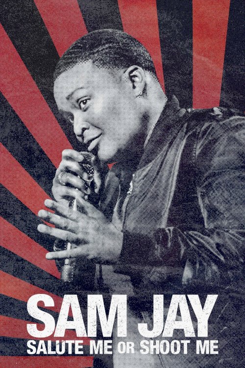 Sam Jay: Salute Me or Shoot Me Sam Jay: Salute Me or Shoot Me