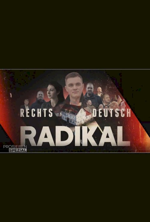 Rechts. Deutsch. Radikal. Rechts. Deutsch. Radikal.