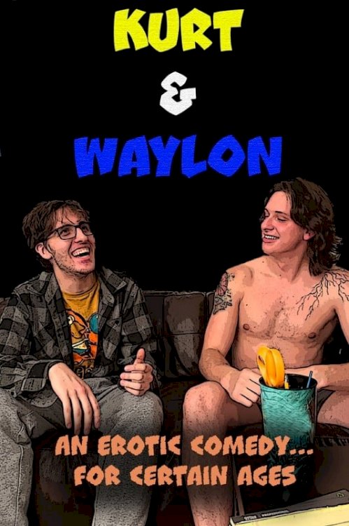 Kurt and Waylon Kurt and Waylon