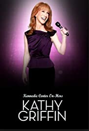 Kathy Griffin: Kennedie Center On-Hers Kathy Griffin: Kennedie Center On-Hers