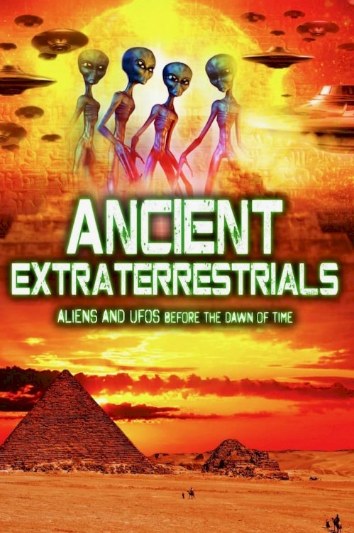 Ancient Extraterrestrials: Aliens and UFOs Before the Dawn of Time Ancient Extraterrestrials: Aliens and UFOs Before the Dawn of Time