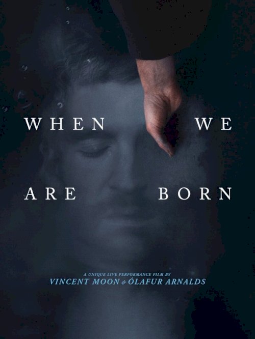 When We Are Born When We Are Born
