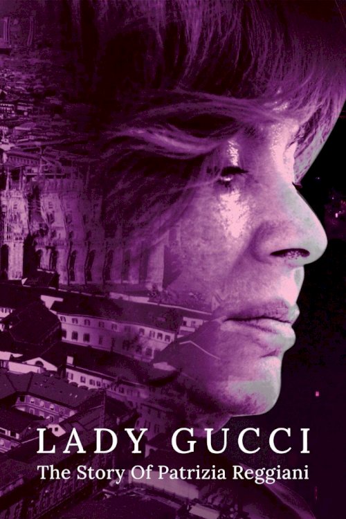 Lady Gucci: The Story Of Patrizia Reggiani Lady Gucci: The Story Of Patrizia Reggiani