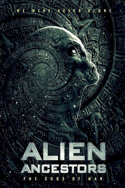 Alien Ancestors: The Gods of Man Alien Ancestors: The Gods of Man