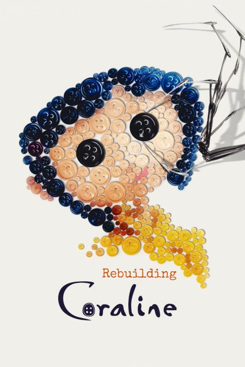 Rebuilding Coraline Rebuilding Coraline