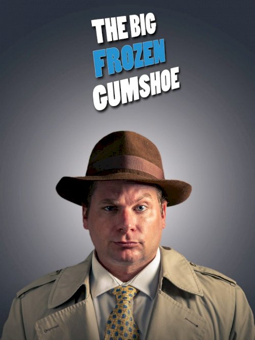 The Big Frozen Gumshoe The Big Frozen Gumshoe