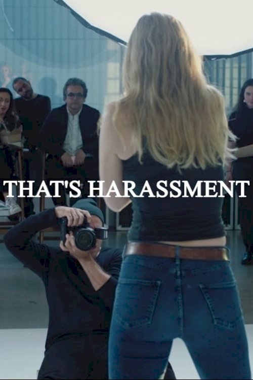 That's Harassment That's Harassment