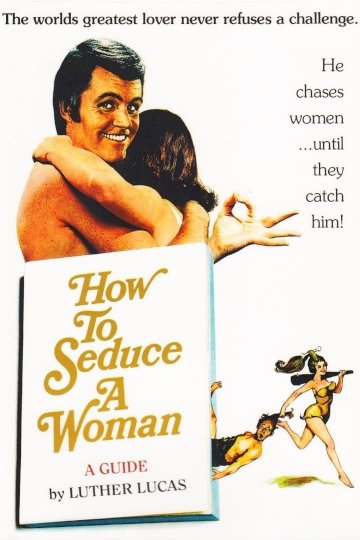How to Seduce a Woman How to Seduce a Woman