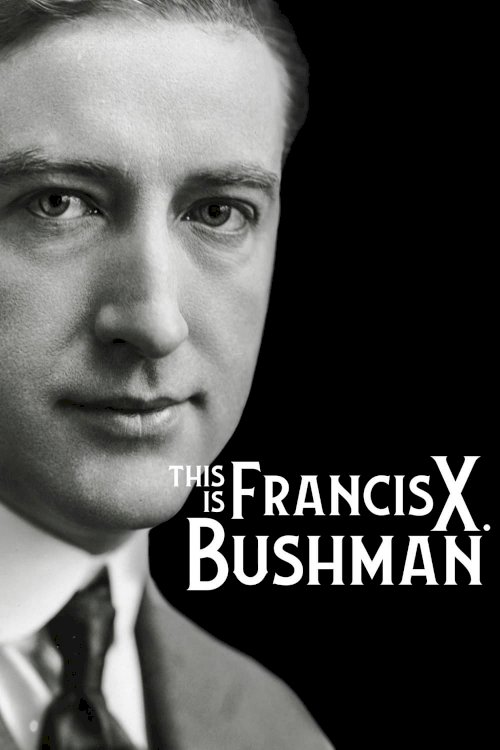 This Is Francis X. Bushman This Is Francis X. Bushman