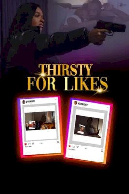 Thirsty for Likes Thirsty for Likes
