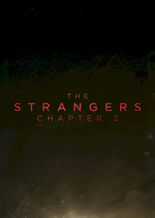 The Strangers: Chapter 2 The Strangers: Chapter 2