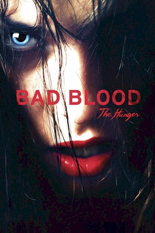 Bad Blood... the Hunger Bad Blood... the Hunger