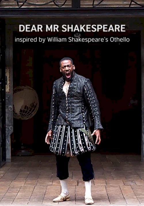 Dear Mr Shakespeare: Shakespeare Lives Dear Mr Shakespeare: Shakespeare Lives
