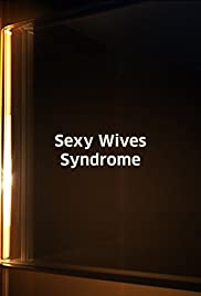 Sexy Wives Sindrome Sexy Wives Sindrome