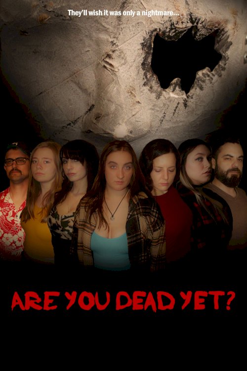 Are You Dead Yet? Are You Dead Yet?