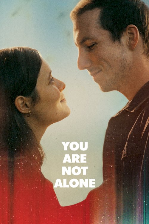 You Are Not Alone You Are Not Alone