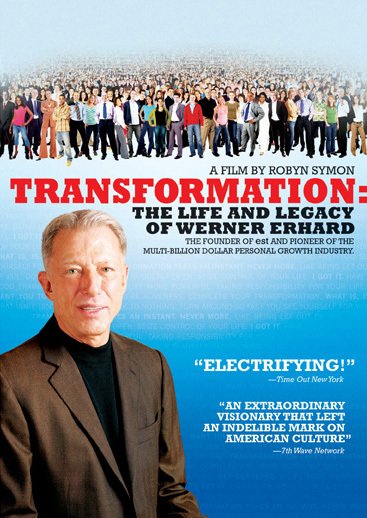 Transformation: The Life and Legacy of Werner Erhard Transformation: The Life and Legacy of Werner Erhard