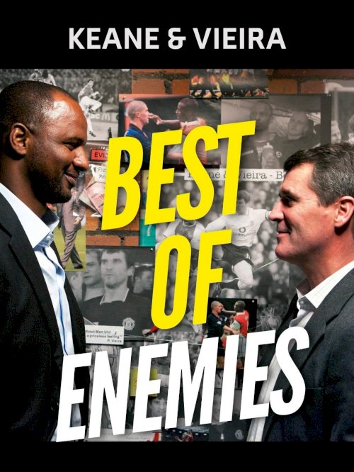 Keane & Vieira: Best of Enemies Keane & Vieira: Best of Enemies