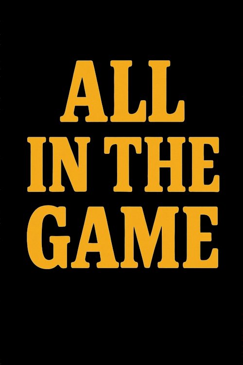 All in the Game All in the Game