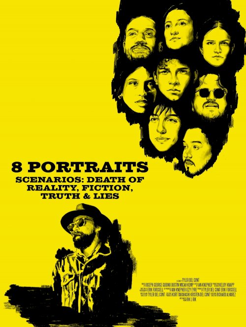 8 Portraits, Scenarios: Death of Reality, Fiction, Truth & Lies 8 Portraits, Scenarios: Death of Reality, Fiction, Truth & Lies