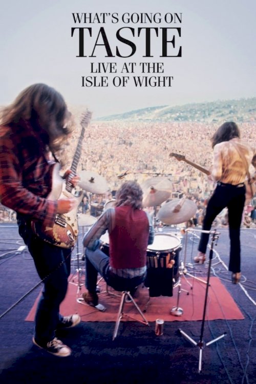 Taste: What's Going On - Live At The Isle Of Wight Festival 1970 Taste: What's Going On - Live At The Isle Of Wight Festival 1970