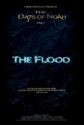 The Days of Noah Part 1: The Flood The Days of Noah Part 1: The Flood
