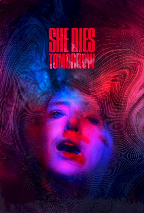 She Dies Tomorrow She Dies Tomorrow