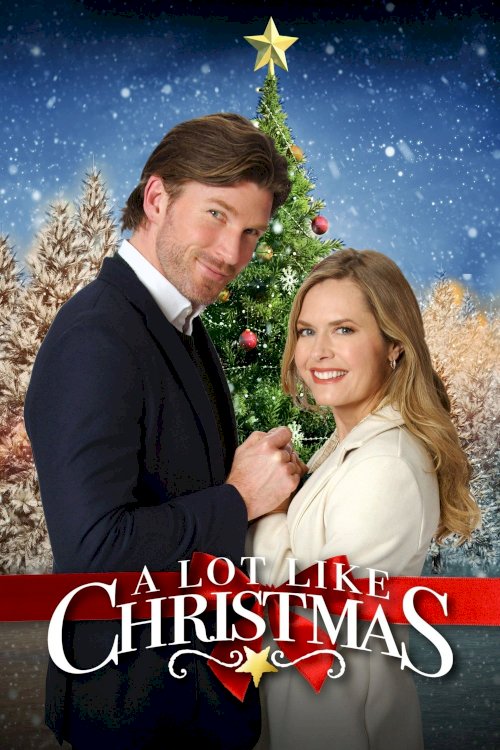 A Lot Like Christmas A Lot Like Christmas