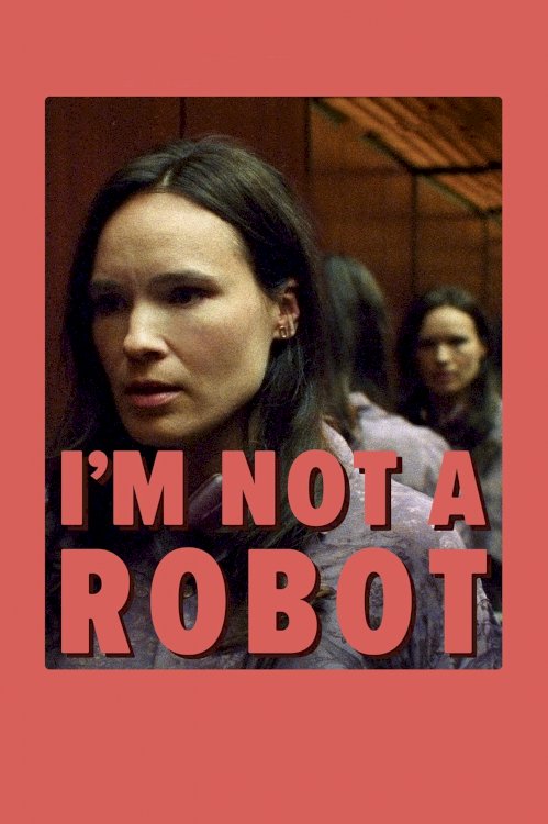 I'm Not a Robot I'm Not a Robot
