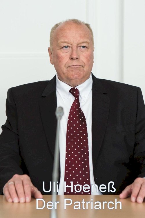 Uli Hoeneß - Der Patriarch Uli Hoeneß - Der Patriarch