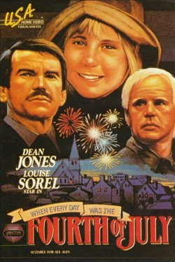 When Every Day Was the Fourth of July When Every Day Was the Fourth of July