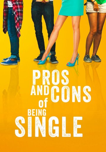 Pros and Cons of Being Single Pros and Cons of Being Single