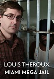 Louis Theroux: Miami Megajail Louis Theroux: Miami Megajail