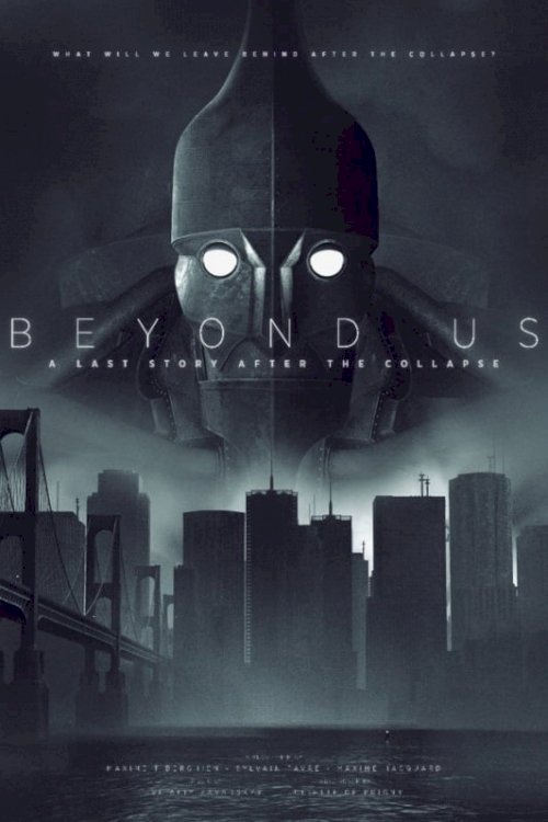 Beyond Us - A Last Story After the Collapse Beyond Us - A Last Story After the Collapse