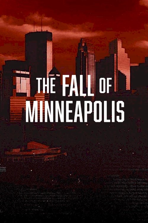 The Fall of Minneapolis The Fall of Minneapolis