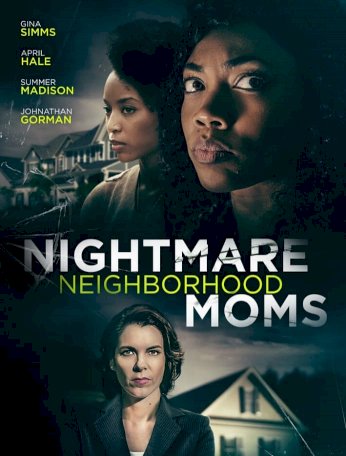 Nightmare Neighborhood Moms Nightmare Neighborhood Moms