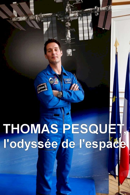 Thomas Pesquet : L'Odyssée de l'espace Thomas Pesquet : L'Odyssée de l'espace