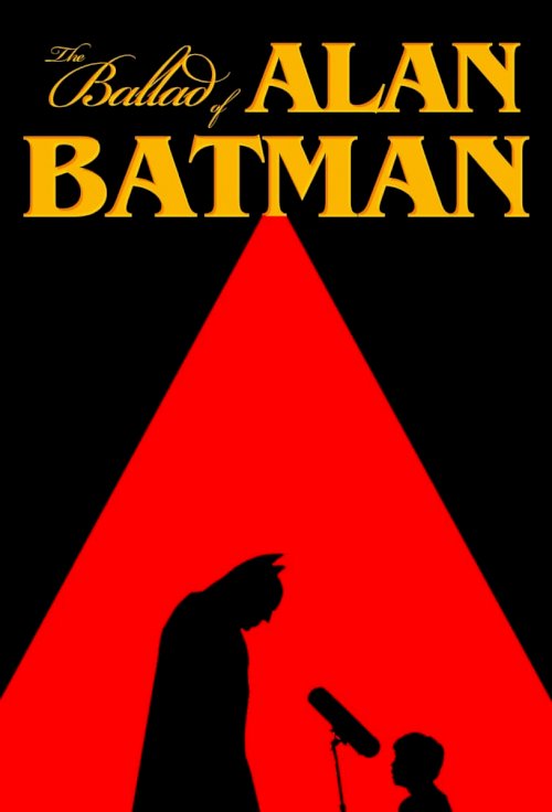The Ballad of Alan Batman The Ballad of Alan Batman