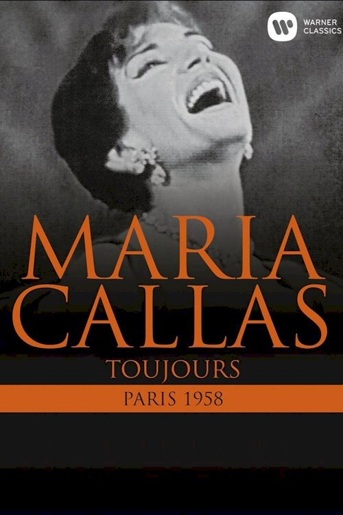 Maria Callas: Toujours - Paris 1958 Maria Callas: Toujours - Paris 1958