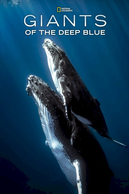 Giants of the Deep Blue Giants of the Deep Blue