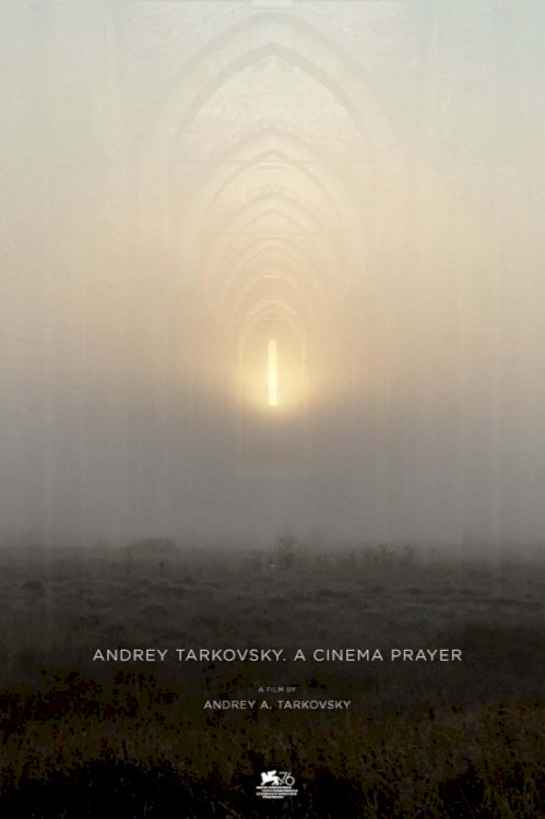 Andrey Tarkovsky. A Cinema Prayer Andrey Tarkovsky. A Cinema Prayer