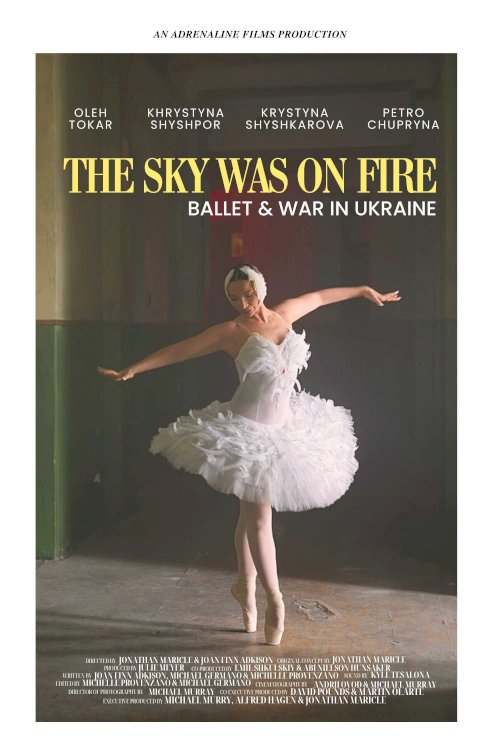 The Sky Was on Fire: Ballet & War in Ukraine The Sky Was on Fire: Ballet & War in Ukraine
