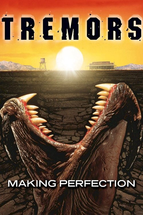 Tremors: Making Perfection Tremors: Making Perfection