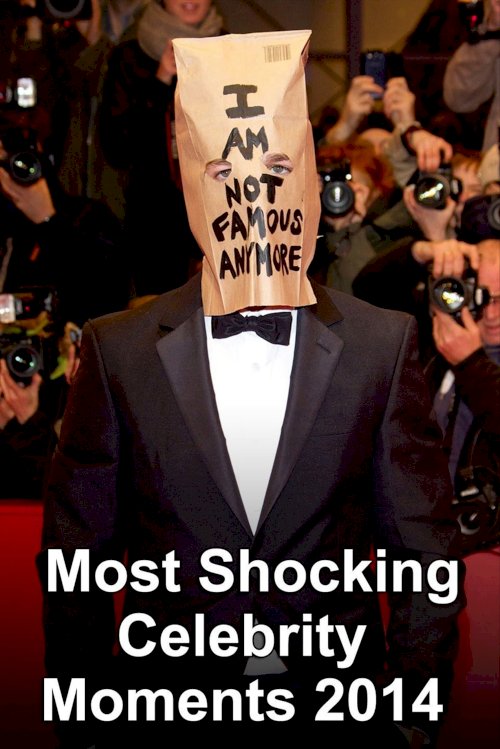Most Shocking Celebrity Moments 2014 Most Shocking Celebrity Moments 2014