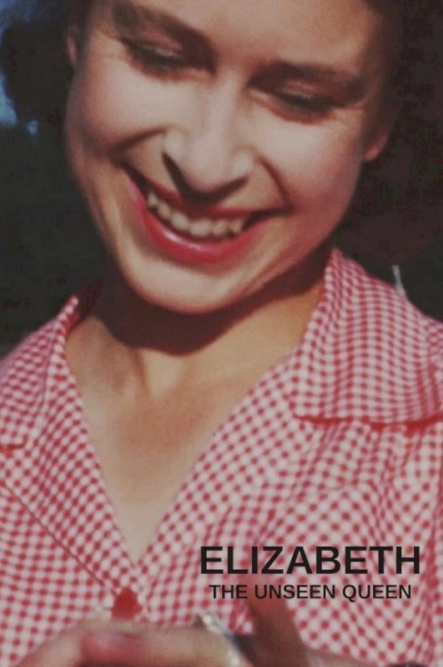 Elizabeth: The Unseen Queen Elizabeth: The Unseen Queen