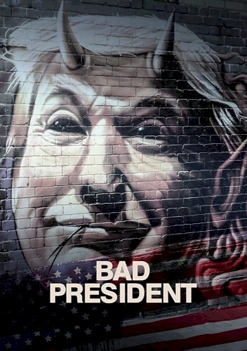 Bad President Bad President