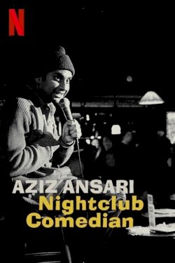 Aziz Ansari: Nightclub Comedian Aziz Ansari: Nightclub Comedian