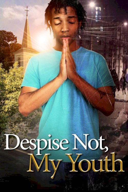 Despise Not, My Youth