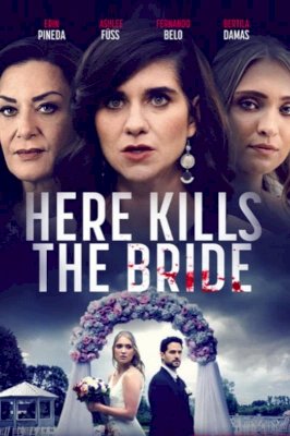 Here Kills the Bride Here Kills the Bride