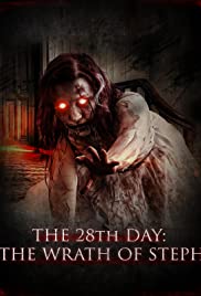 The 28th Day: The Wrath of Steph The 28th Day: The Wrath of Steph
